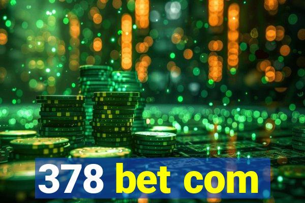 378 bet com